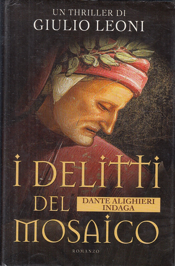 LN2- I DELITTI DEL MOSAICO DANTE ALIGHIERI - GIULIO LEONI- MONDOLIBRI- CS- JXS95