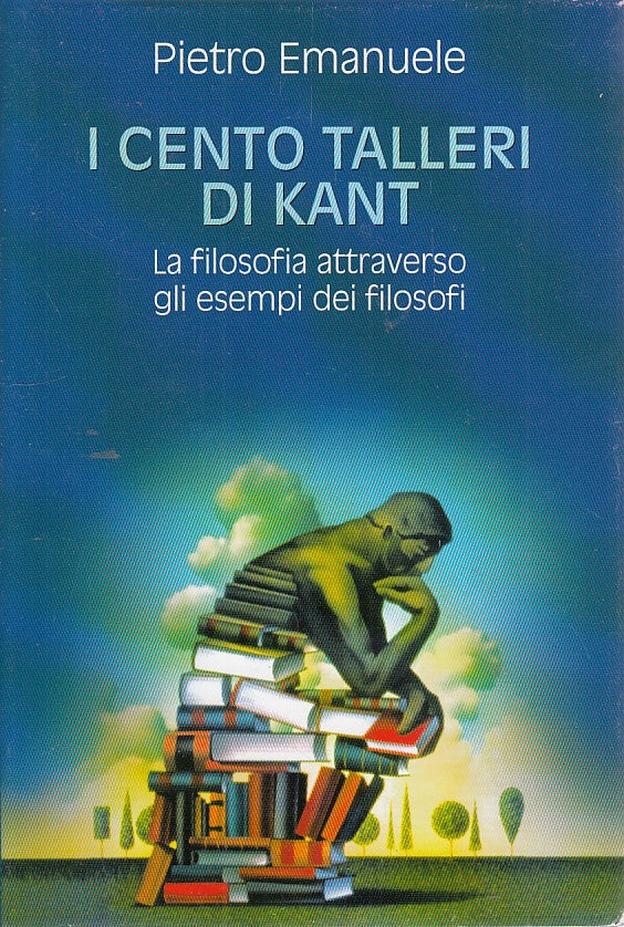 LS- I CENTO TALLERI KANT FILOSOFIA- EMANUELE- MONDOLIBRI--- 2005- CS- ZDS16