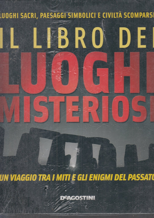 LZ- IL LIBRO DEI LUOGHI MISTERIOSI MITI ENIGMI -- DeAGOSTINI--- 2004- C- YFS914