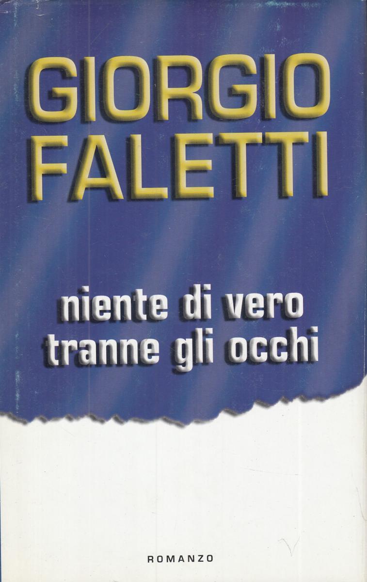 LN2- NIENTE DI VERO TRANNE GLI OCCHI - GIORGIO FALETTI - MONDOLIBRI - CS- JXS20