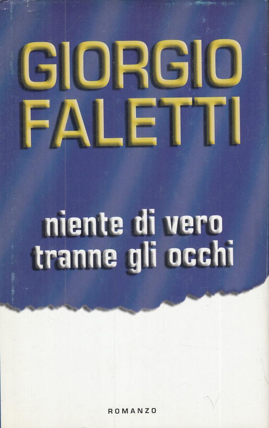 LN2- NIENTE DI VERO TRANNE GLI OCCHI - GIORGIO FALETTI - MONDOLIBRI - CS- JXS20