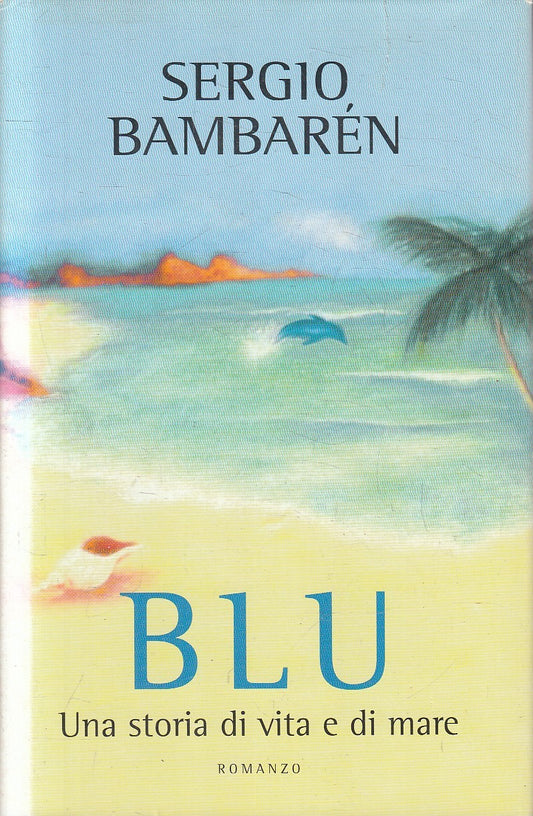 BLU STORIA DI VITA E DI MARE - SERGIO BAMBAREN - MONDOLIBRI - CS - JXS317