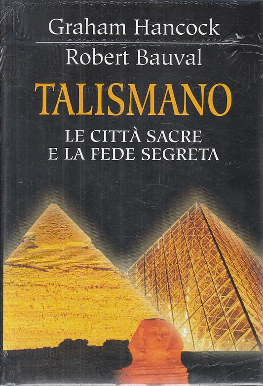 Talismano Citta' sacre fede segreta- Hancock Bauval- Mondolibri sigillato-ZFS265