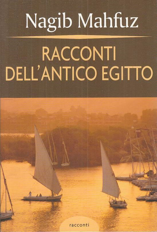 LN- RACCONTI DELL'ANTICO EGITTO - MAHFUZ - MONDOLIBRI --- 2005 - B - ZFS329