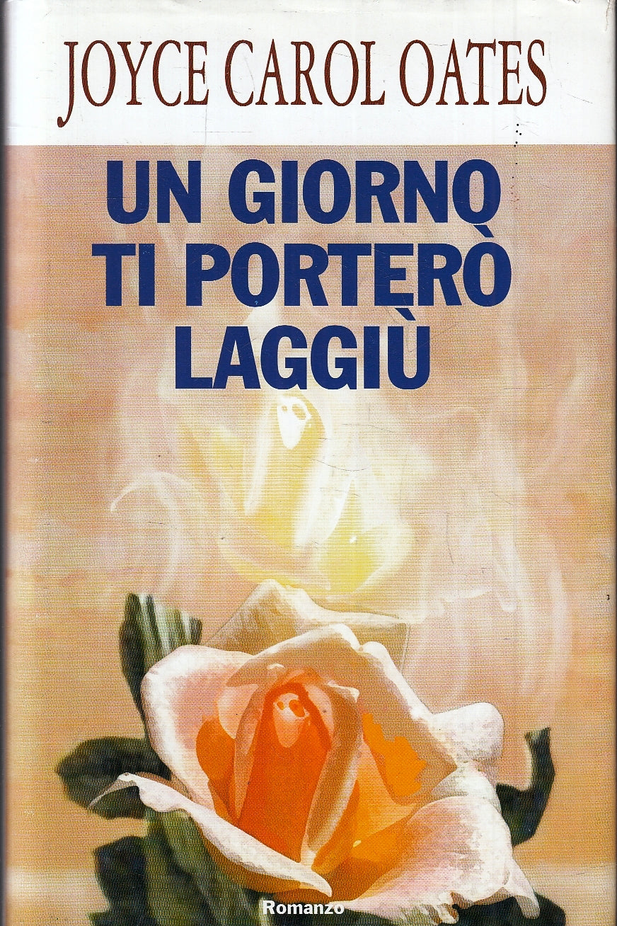 LN- UN GIORNO TI PORTERO' LAGGIU'- JOYCE CAROL OATES- MONDOLIBRI- 2004-CS-YFS177