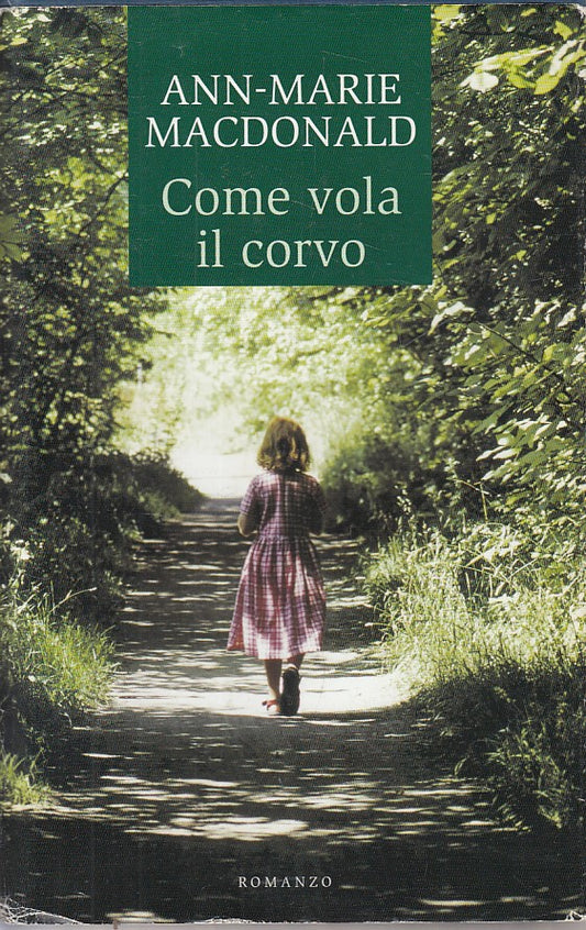LN- COME VOLA IL CORVO - ANN MARIE MACDONALD - MONDOLIBRI --- 2004 - CS - ZDS451