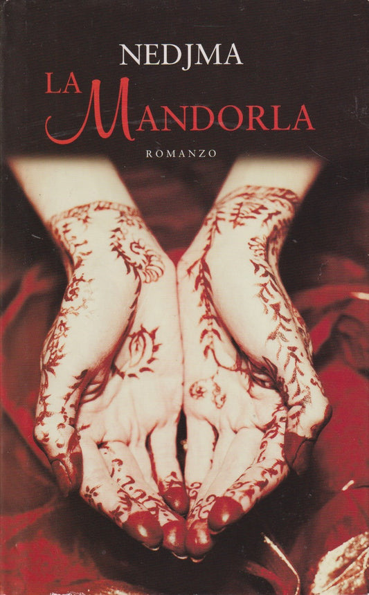 La mandorla Narrazione intima - Medjma - Mondolibri - JXS71