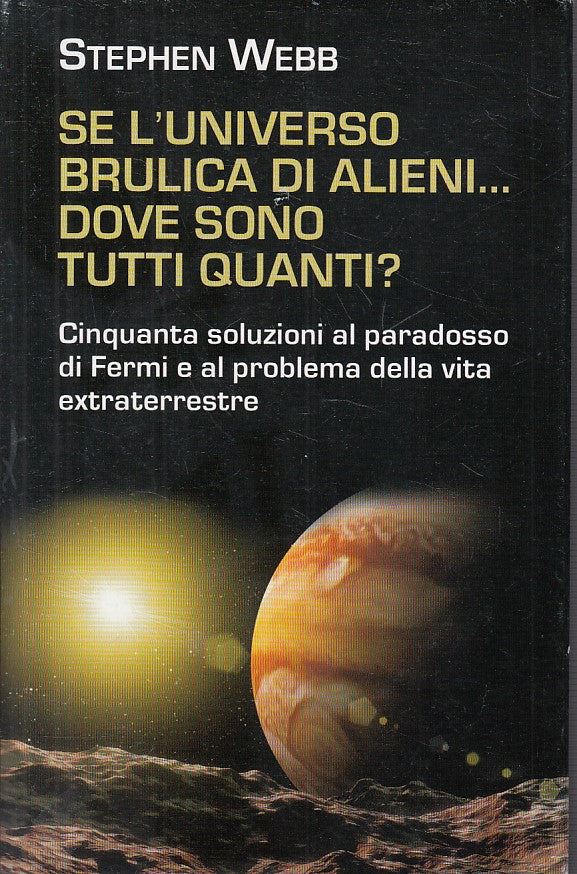 LS- SE L'UNIVERSO BRULICA DI ALINEI DOVE SONO-- MONDOLIBRI--- 2004 - CS - YFS602