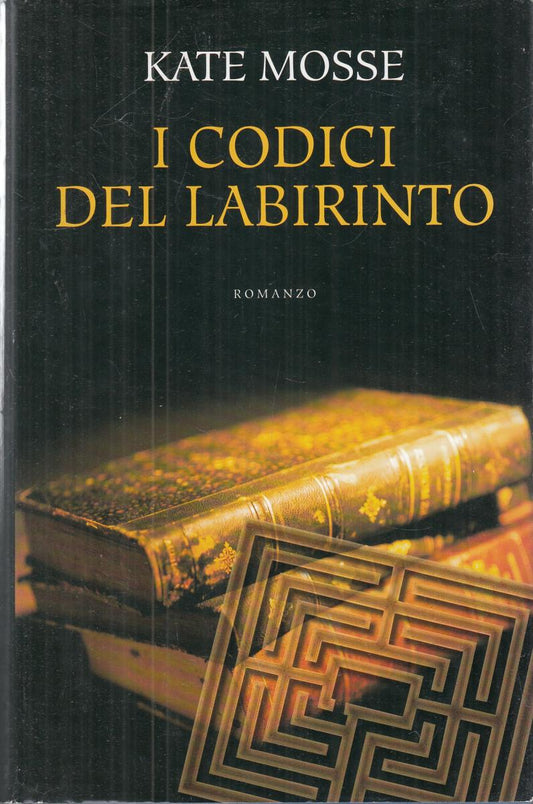 LN2- I CODICI DEL LABIRINTO - KATE MOSSE - MONDOLIBRI - CS- JXS103