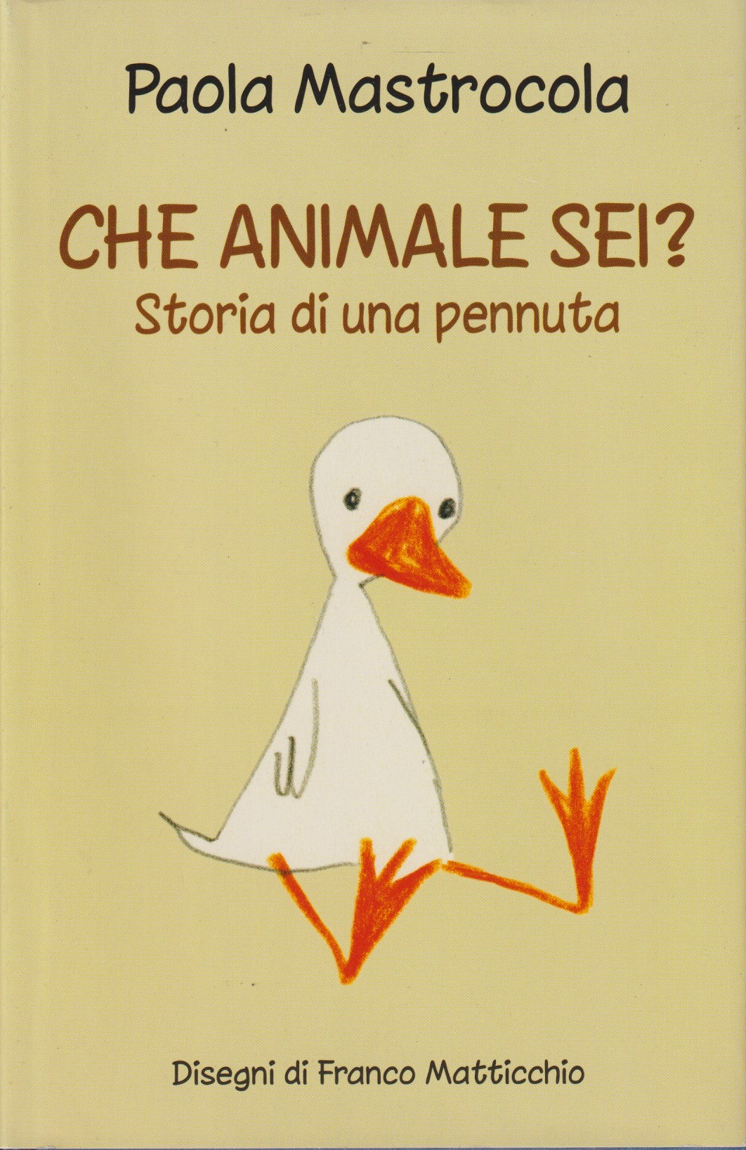 Che animale sei? Storia di una pennuta - Paola Mastrocola - Mondolibri - JXS125
