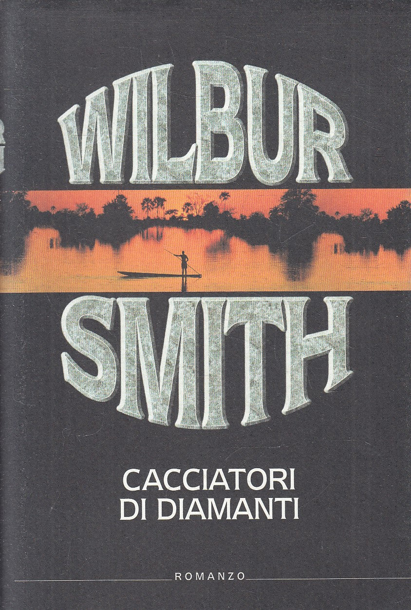 CACCIATORI DI DIAMANTI - WILBUR SMITH - MONDOLIBRI - CS - JXS314