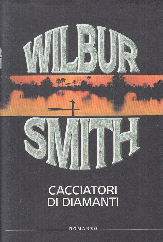 CACCIATORI DI DIAMANTI - WILBUR SMITH - MONDOLIBRI - CS - JXS314
