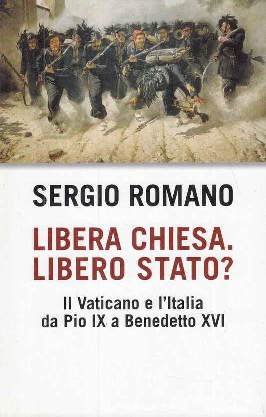 LN2- LIBERA CHIESA LIBERO STATO? PIO IX BENEDETTO XVI - SERGIO ROMANO- CS- JXS70