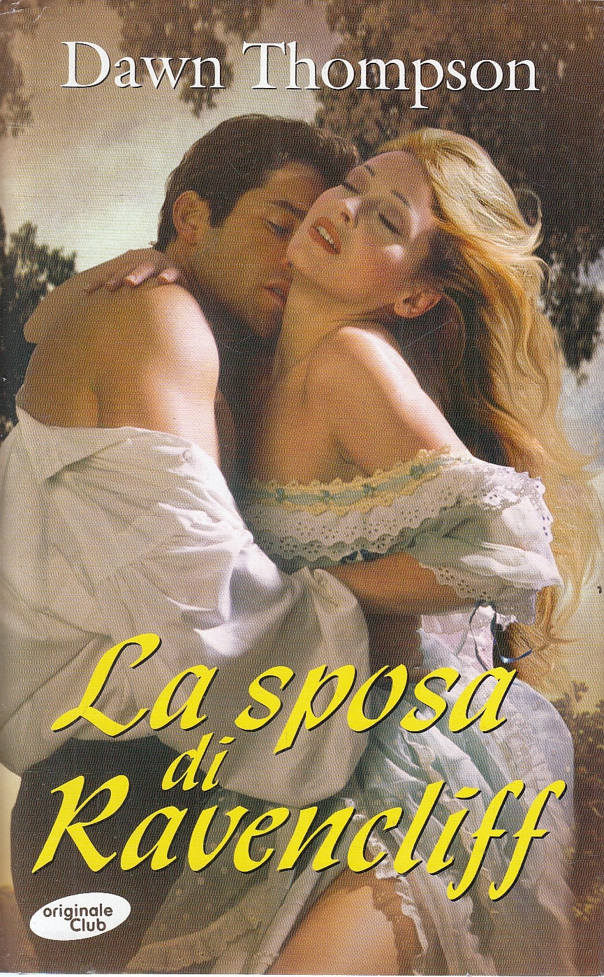 LN2- LA SPOSA DI RAVENCLIFF - THOMPSON - ORIGIMALE CLUB - CS - JXS8