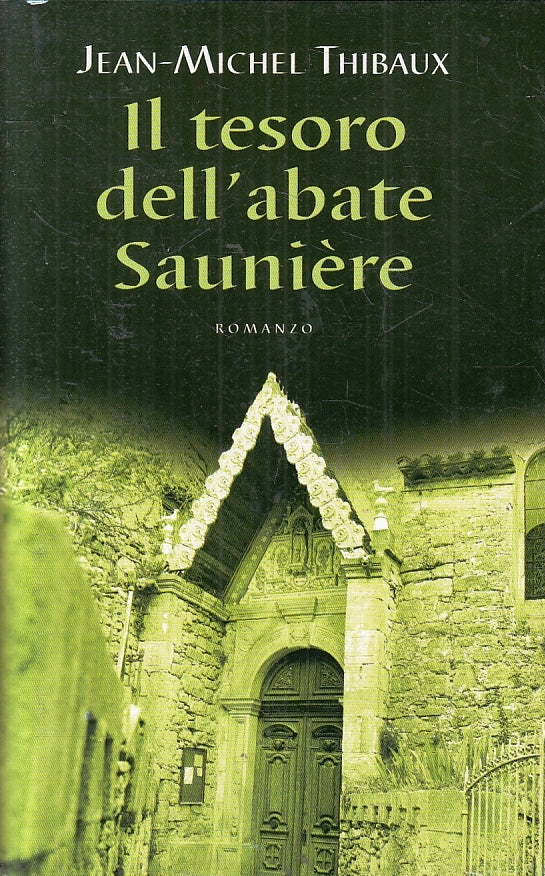 LN2- IL TESORO DELL'ABATE SAUNIERE - JEAN MICHEL THIBAUX - MONDOLIBRI- CS- JXS70