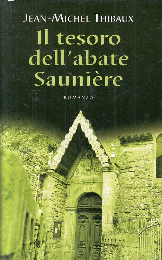LN2- IL TESORO DELL'ABATE SAUNIERE - JEAN MICHEL THIBAUX - MONDOLIBRI- CS- JXS70