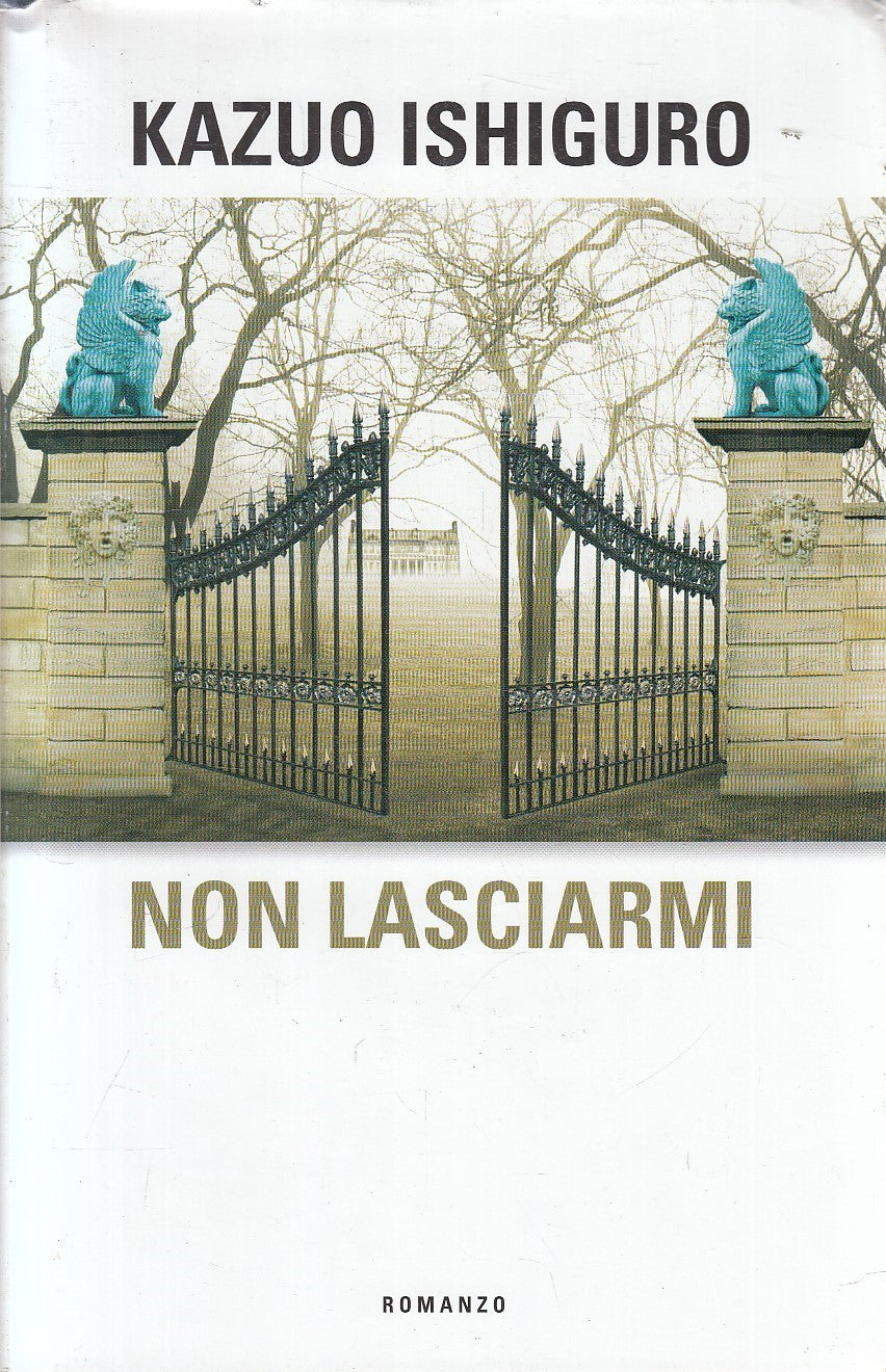 LN- NON LASCIARMI - KAZUO ISHIGURO - MONDOLIBRI --- 2006 - CS - YFS959
