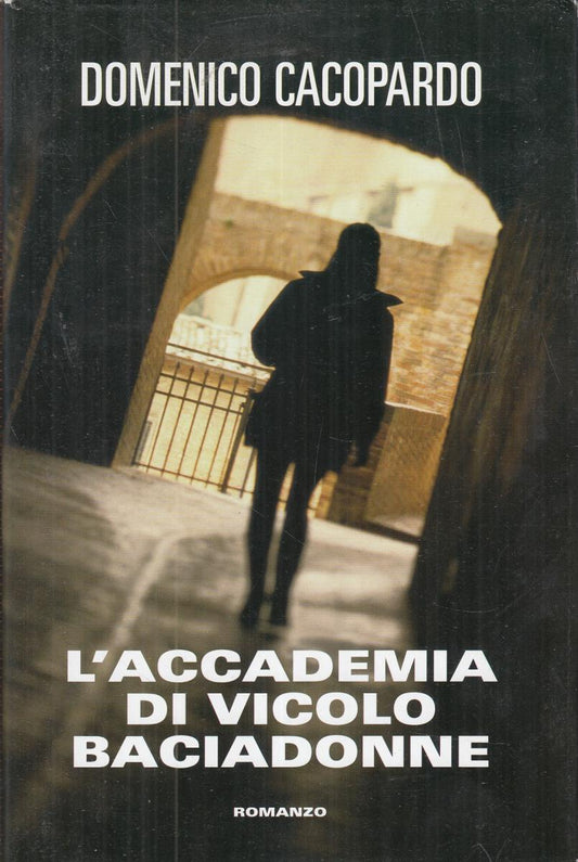 LN2- L'ACCADEMIA DI VICOLO BACIADONNE- DOMENICO CACOPARDO- MONDOLIBRI- CS-JXS100