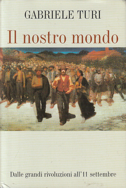 LS- IL NOSTRO MONDO DALLE GRANDI RIVOLUZIONI -- MONDOLIBRI--- 2006 - CS - ZFS189