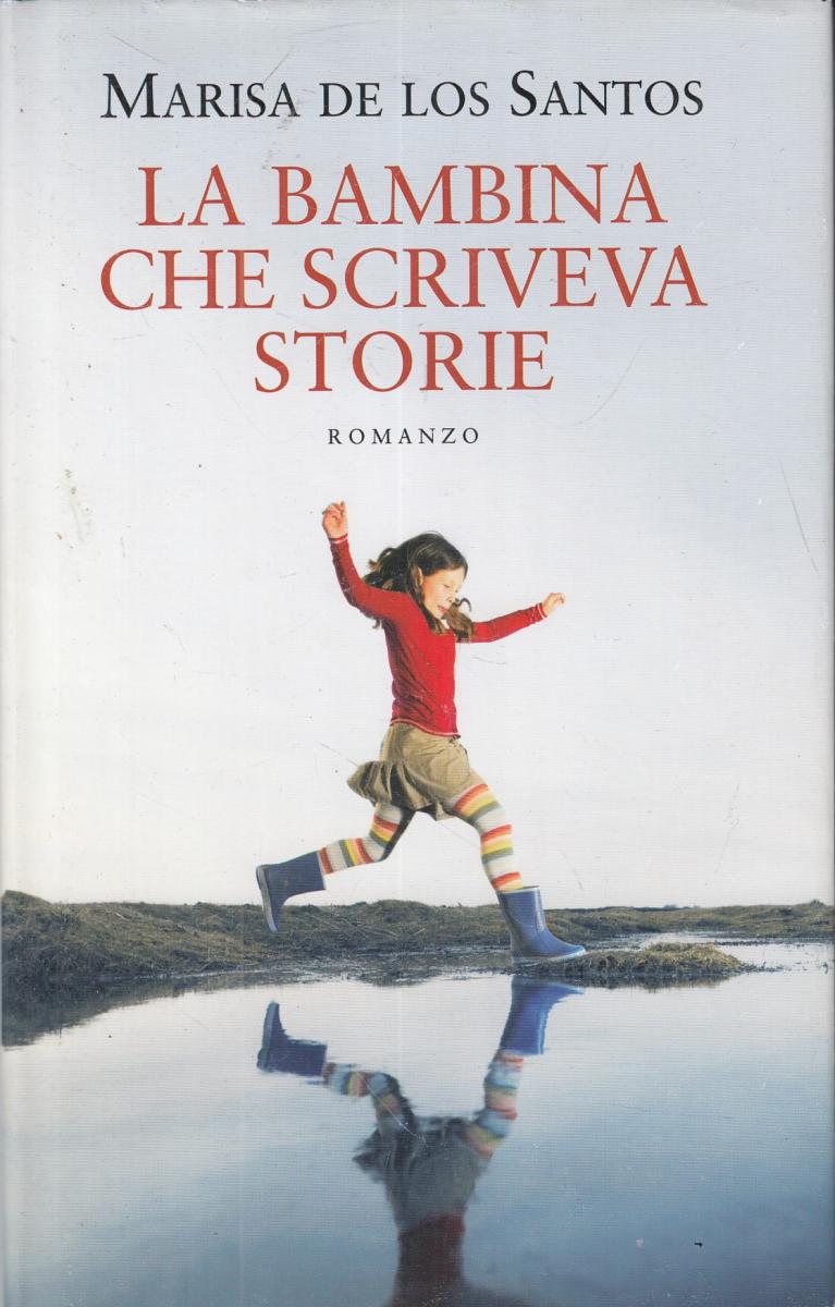 LN2- LA BAMBINA CHE SCRIVEVA STORIE- MARISA DE LOS SANTOS- MONDOLIBRI- CS- JXS99