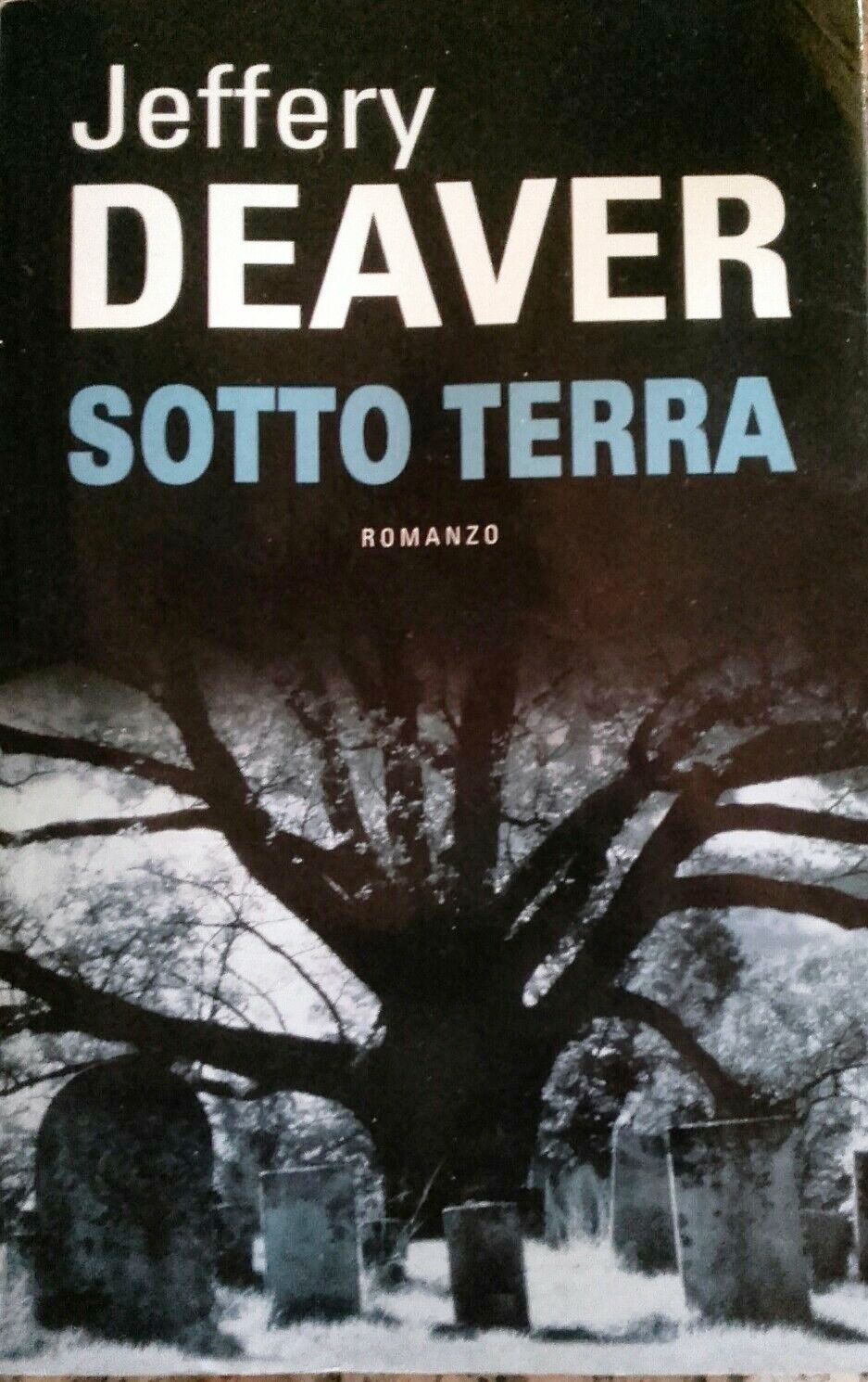 SOTTO TERRA - JEFFERY DEAVER - MONDOLIBRI - B - JXS62