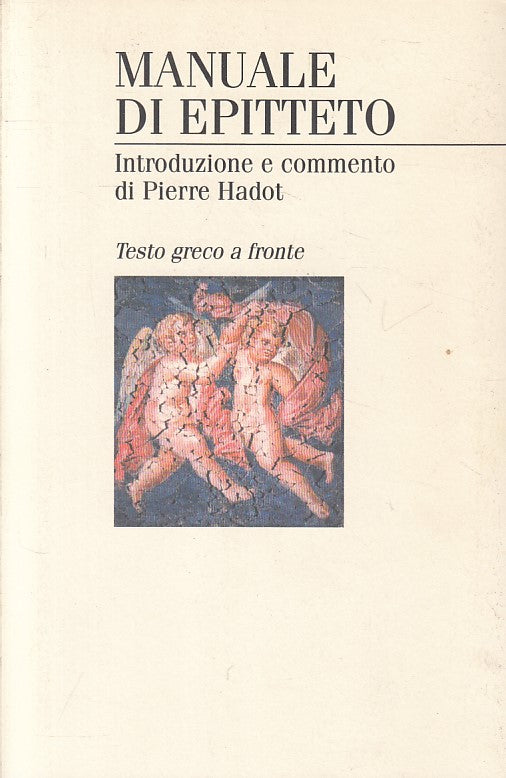 LS- MANUALE DI EPITTETO GRECO A FRONTE - HADOT - MONDOLIBRI--- 2006 - B - ZFS442