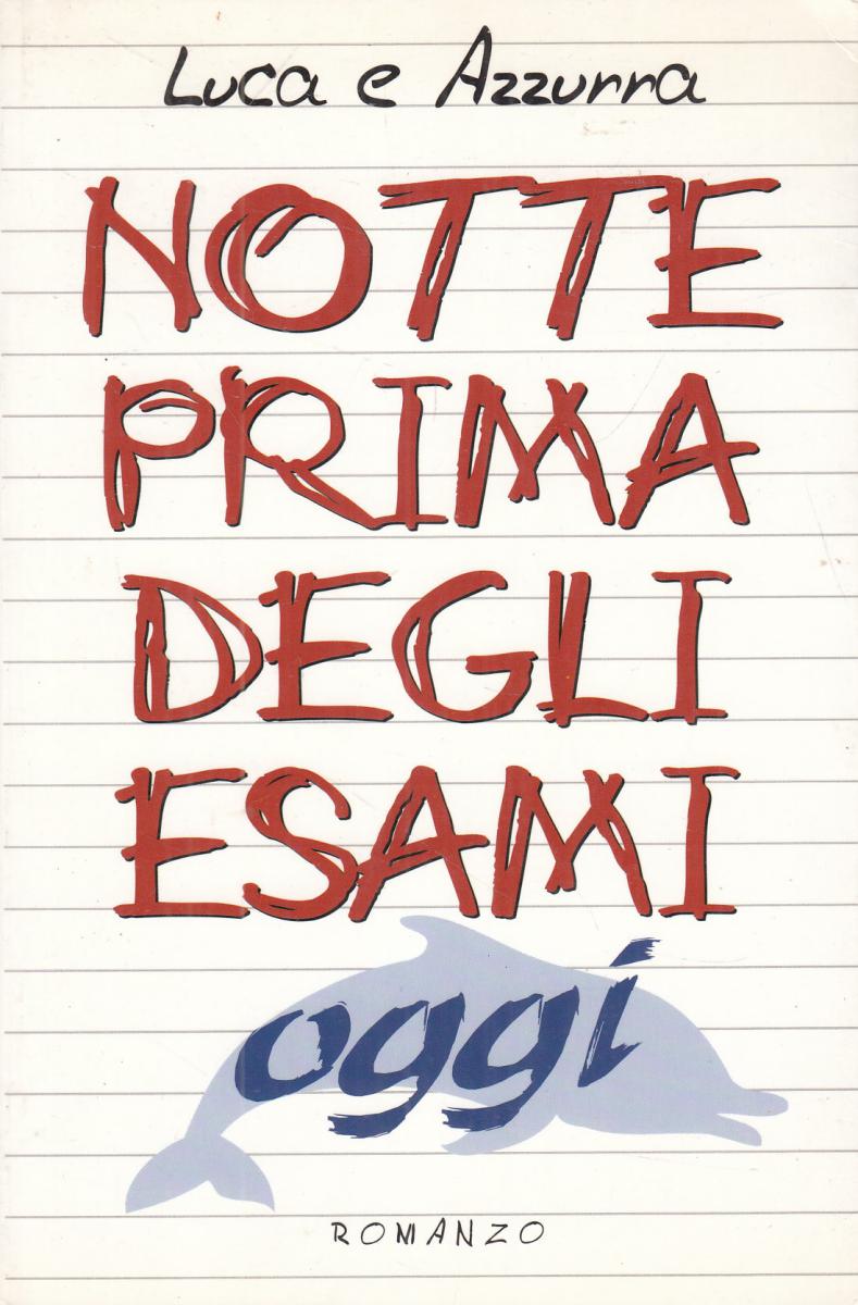 LN2- NOTTE PRIMA DEGLI ESAMI OGGI - LUCA e AZZURRA - MONDOLIBRI - B - JXS116