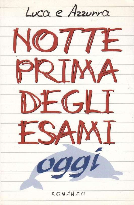 LN2- NOTTE PRIMA DEGLI ESAMI OGGI - LUCA e AZZURRA - MONDOLIBRI - B - JXS116