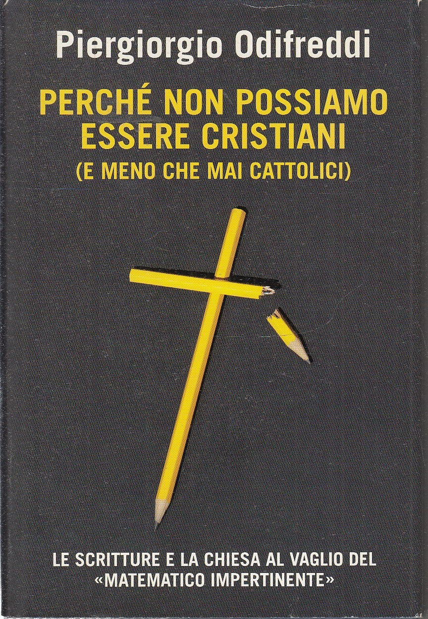 LN2- PERCHE' NON POSSIAMO ESSERE CRISTIANI - ODIFFREDI - MONDOLIBRI - CS- JXS77
