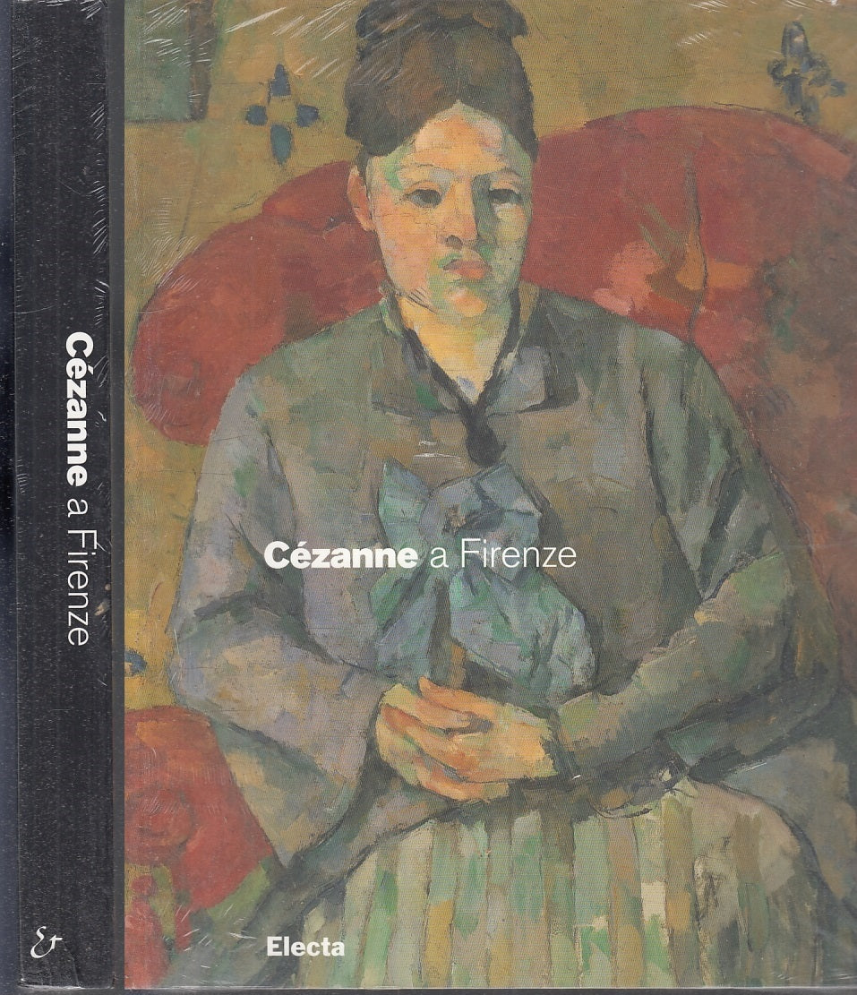 LT- CEZANNE A FIRENZE CATALOGO MOSTRA -- ELCETA --- 2007 - B - YFS835