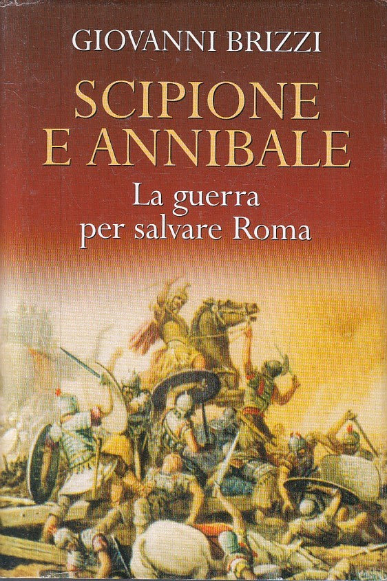 SCIPIONE E ANNIBALE GUERRA SALVARE ROMA - BRIZZI - MONDOLIBRI - CS - JXS255