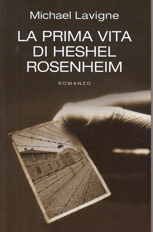 LA PRIMA VITA DI HESHEL ROSENHEIM- LAVIGNE- MONDOLIBRI --- 2007 - B - ZDS634