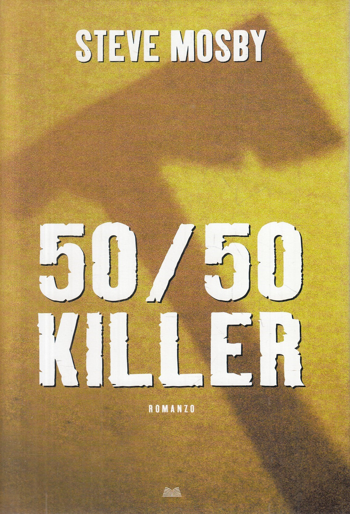 50/50 killer - Steve Mosby - Mondolibri - JXS329