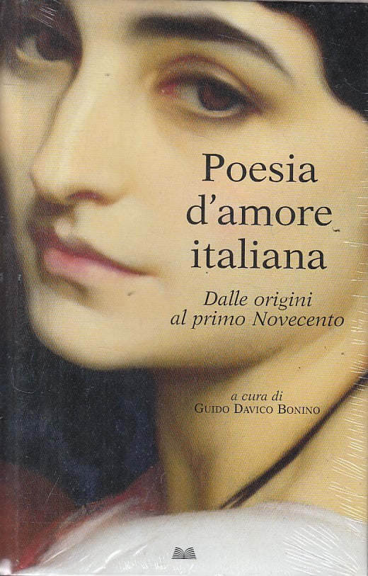 POESIA D'AMORE ITALIANA DALLE ORIGINI -- MONDOLIBRI --- 2007 - CS - YFS255