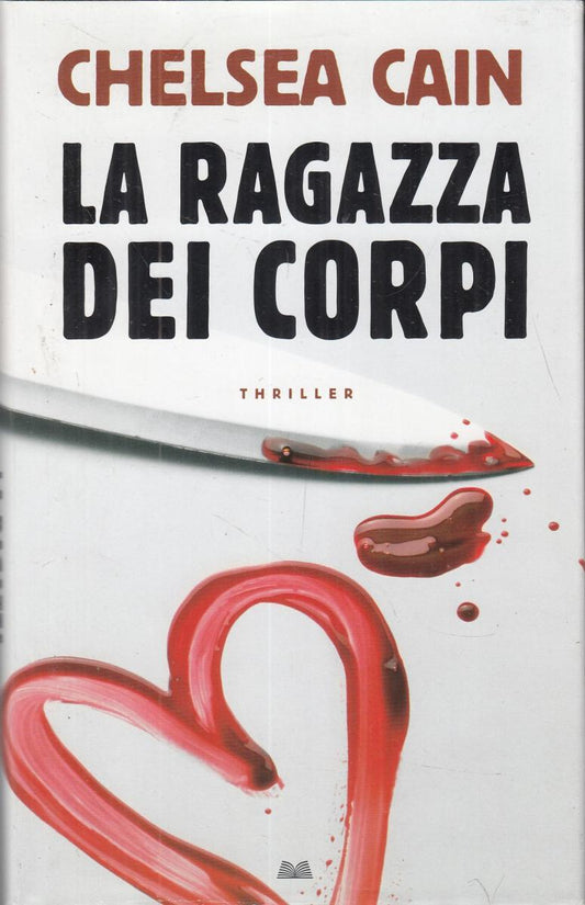 LN2- LA RAGAZZA DEI CORPI - CHELSEA CAIN - MONDOLIBRI - CS- JXS102