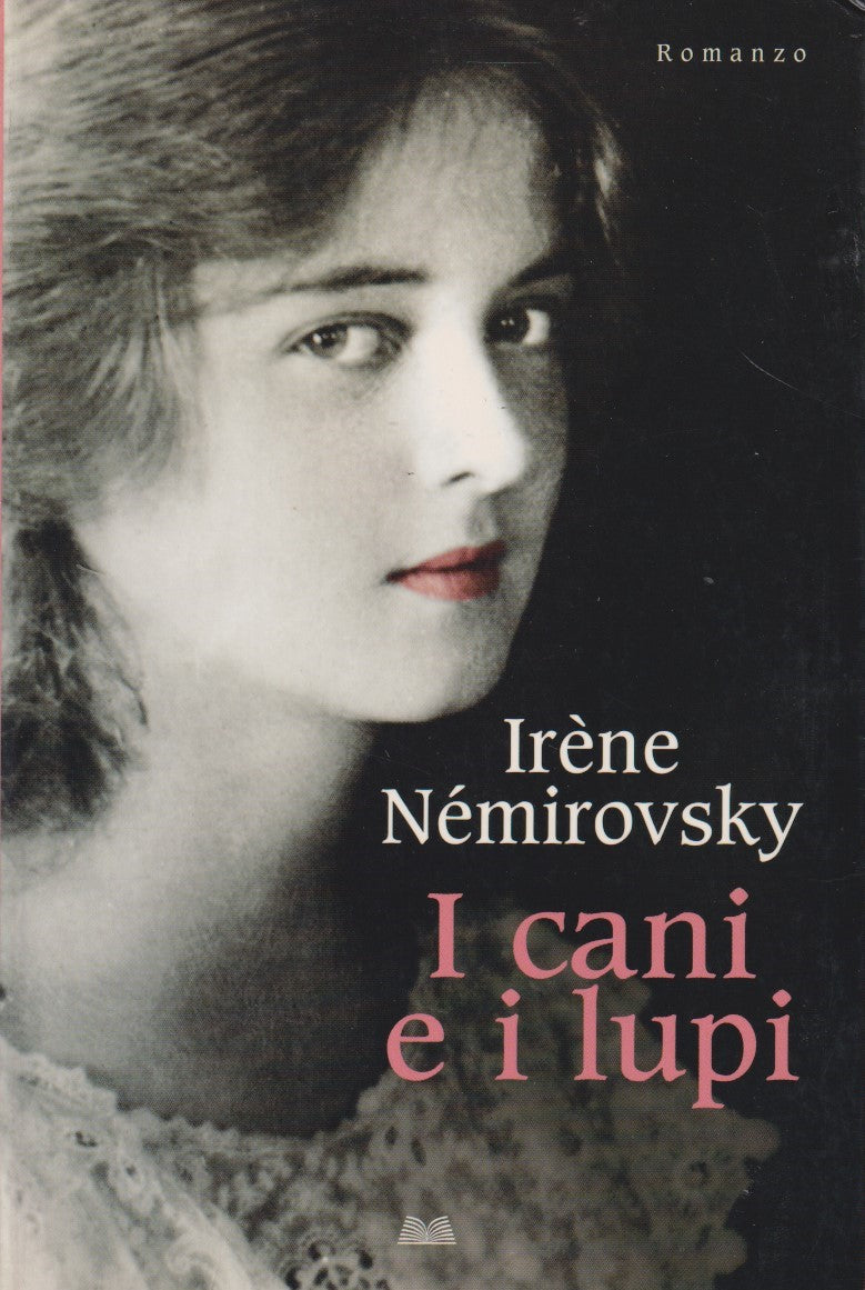 I cani e i lupi - Irene Nemirovsky - Mondolibri - JXS267