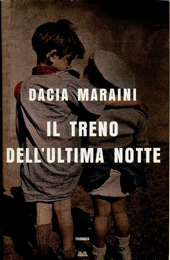 IL TRENO DELL'ULTIMA NOTTE - DACIA MARAINI - MONDOLIBRI - CS - JXS60