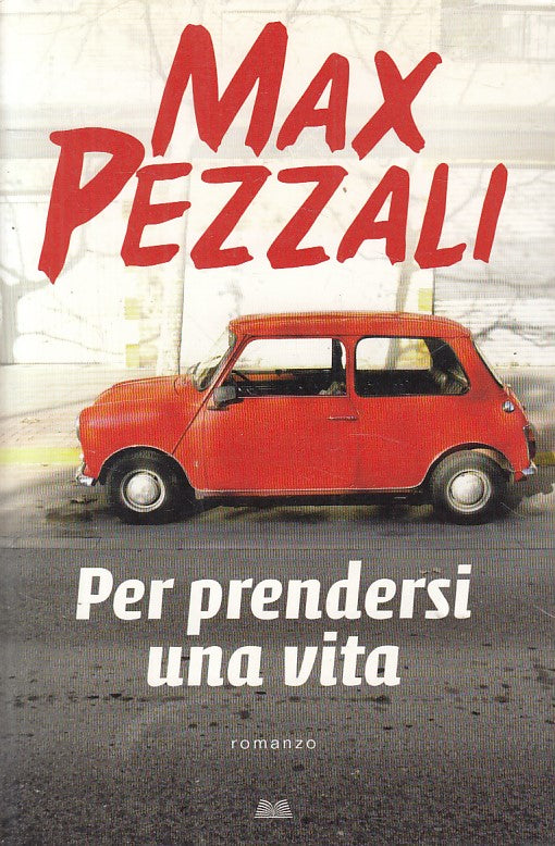 LN- PER PRENDERSI UNA VITA - MAX PEZZALI - MONDOLIBRI --- 2008 - B - YFS409