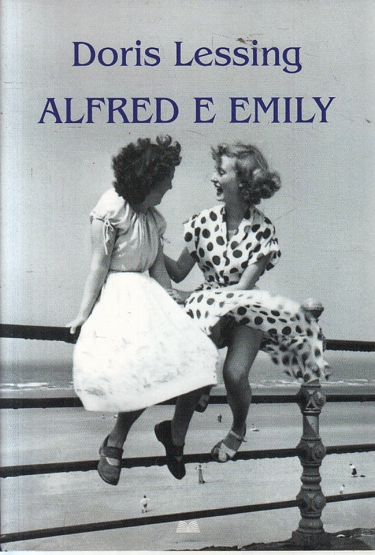 LN- ALFRED E EMILY - DORIS LESSING - MONDOLIBRI --- 2008 - B - ZFS309