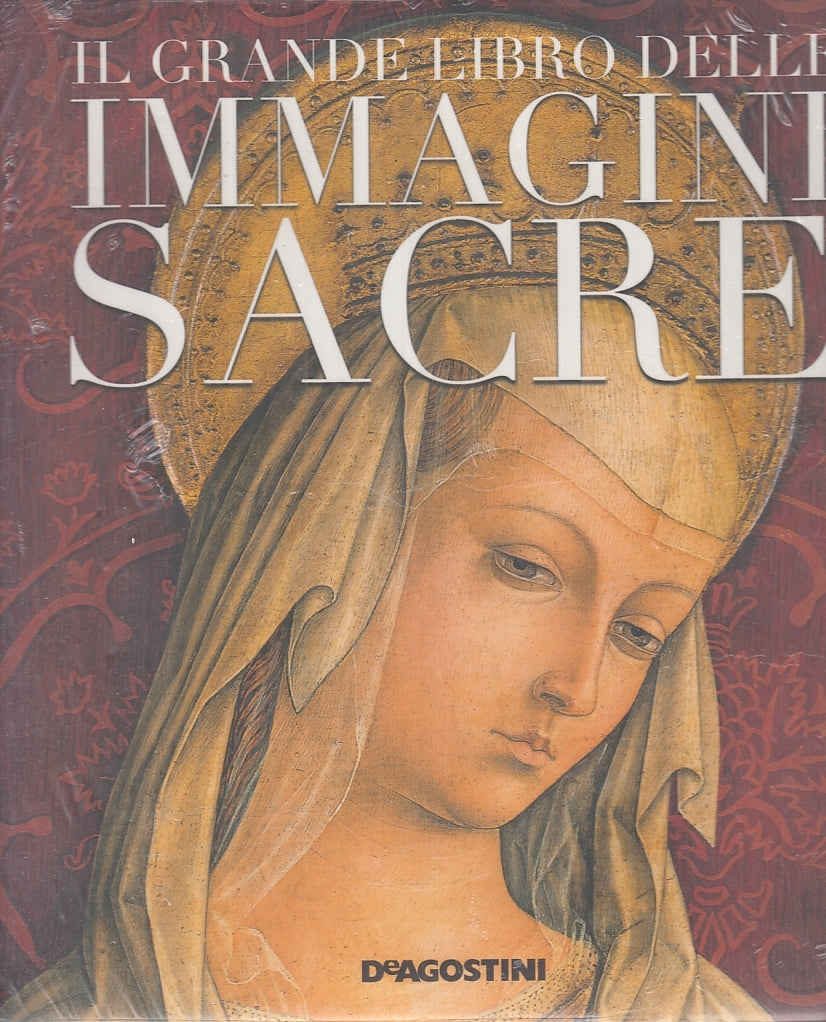LT- IL GRANDE LIBRO DELLE IMMAGINI SACRE -- DeAGOSTINI --- 2009 - CS - YFS928
