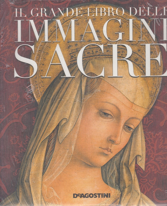 LT- IL GRANDE LIBRO DELLE IMMAGINI SACRE -- DeAGOSTINI --- 2009 - CS - YFS928
