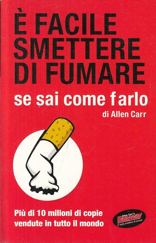 LS- E' FACILE SMETTERE FUMARE COME FARLO- CARR- MONDOLIBRI --- 2009 - B - ZFS193