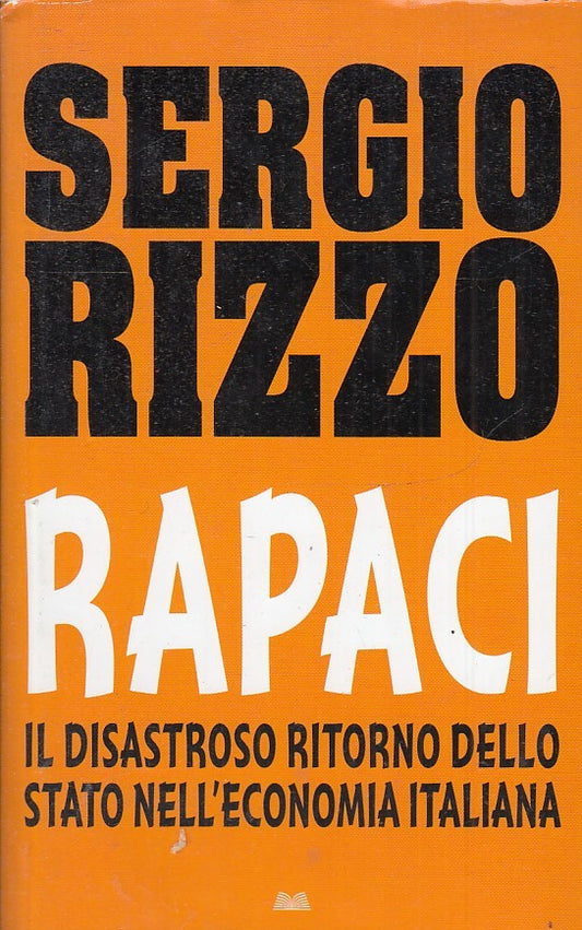 LN2- RAPACI STATO ECONOMIA ITALIANA - SERGIO IZZO - MONDOLIBRI - CS - JXS33