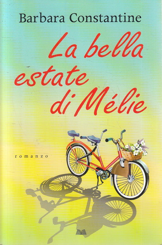 LA BELLA ESTATE DI MELIE - BARBARA CONSTANTINE - MONDOLIBRI - B - JXS305