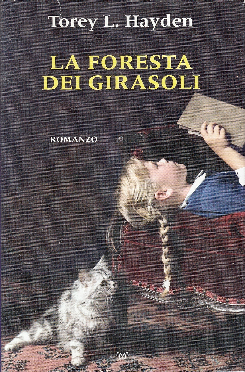 LN- LA FORESTA DEI GIRASOLI - TOREY L. HAYDEN - MONDOLIBRI --- 2008- CS- YFS274