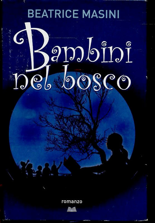 BAMBINI NEL BOSCO - BEATRICE MASINI - MONDOLIBRI --- 2010 - CS- ZFS544