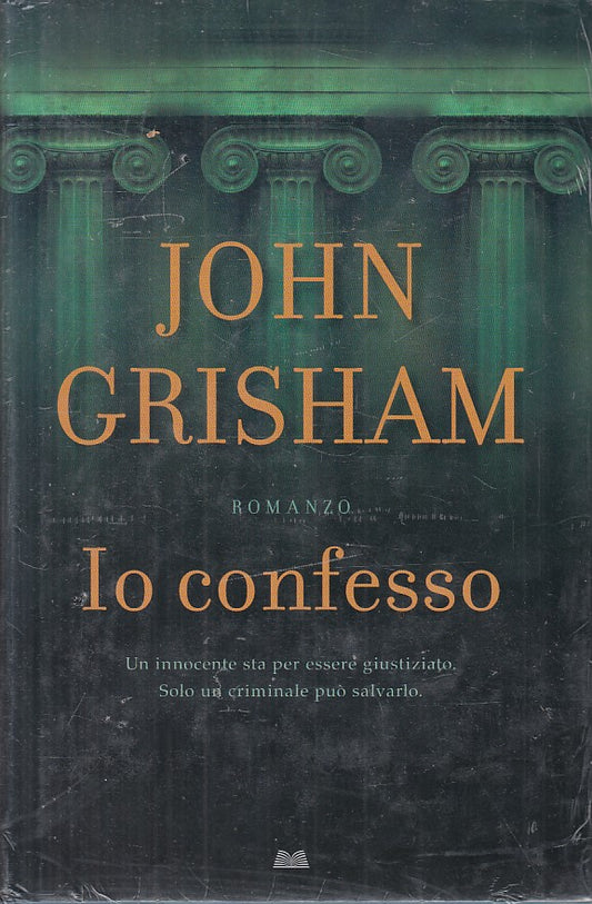LN2- IO CONFESSO SIGILLATO - JOHN GRISHAM - MONDOLIBRI --- 2010 - CS - JXS18