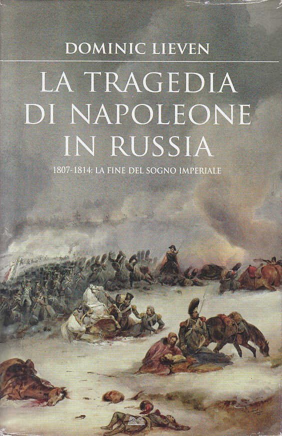 LS- TRAGEDIA DI NAPOLEONE IN RUSSIA - LIEVEN - MONDOLIBRI --- 2010 - CS - ZFS453