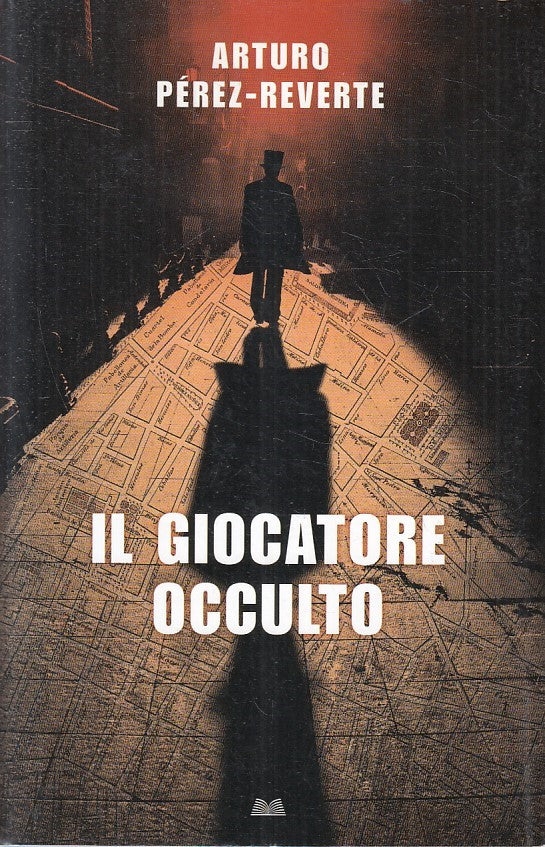 LN2- IL GIOCATORE OCCULTO - PEREZ REVERTE - MONDOLIBRI - B - JXS192