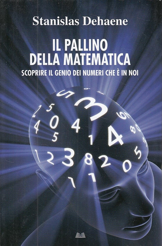 LZ- IL PALLINO DELLA MATEMATICA - DEHAENE - MONDOLIBRI --- 2010 - B - YDS497